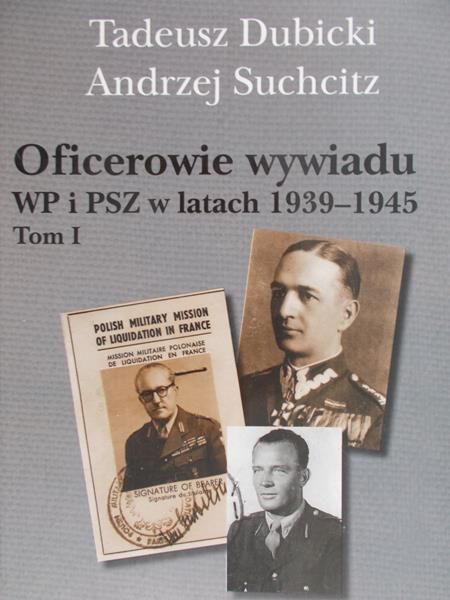 Suchcitz Andrzej - Oficerowie wywiadu WP i PSZ w latach 1939-1945 tom I