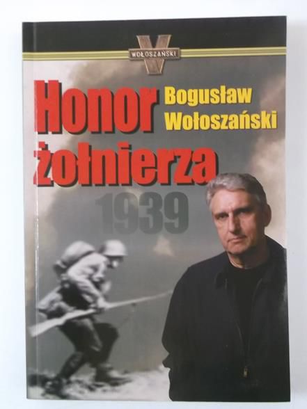 Wołoszański Bogusław - Honor żołnierza 1939
