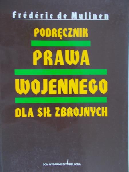 Mulinen Frederic de - Podręcznik Prawa Wojennego dla Sił Zbrojnych
