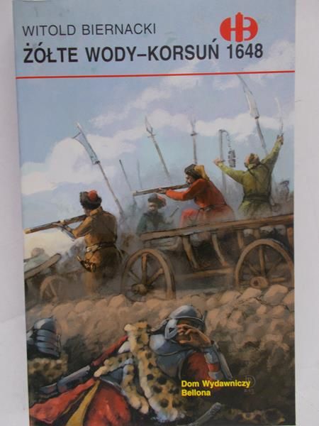 Biernacki Witold - Żółte Wody-Korsuń 1648, Historyczne Bitwy