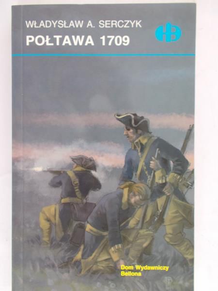 Serczyk Władysław A. - Połtawa 1709, Historyczne Bitwy