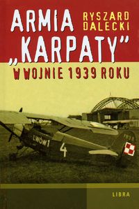 Dalecki Ryszard - Armia Karpaty w wojnie 1939 roku