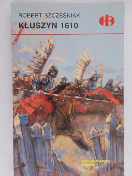 Szcześniak Robert - Kłuszyn 1610, Historyczne Bitwy