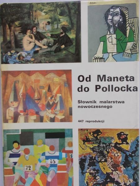 Weiss Zbigniew (oprac.) - Od Maneta do Pollocka. Słownik malarstwa nowoczesnego