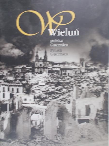 Olejnik Tadeusz - Wieluń. Polska Guernica