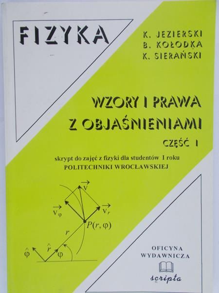 Jeziorski K.  - Fizyka. Wzory i prawa z objaśnieniami, Część I