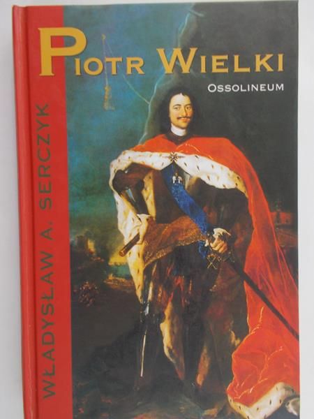 Serczyk Władysław A. - Piotr Wielki, Nowa