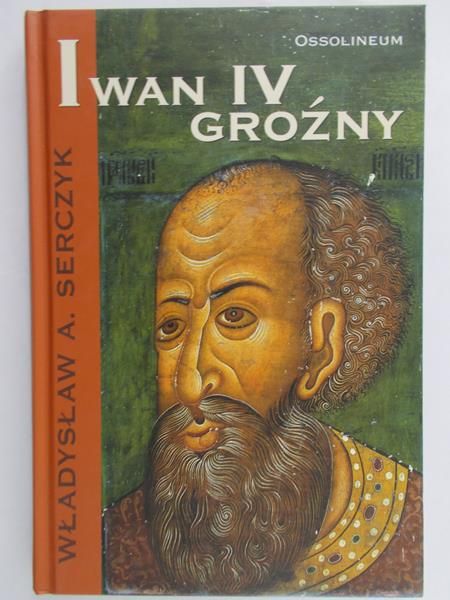Serczyk Władysław A. - Iwan IV Groźny, Nowa