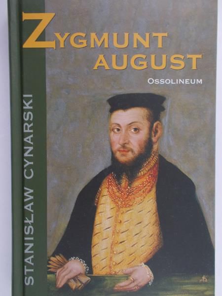 Cynarski Stanisław - Zygmunt August, Nowa