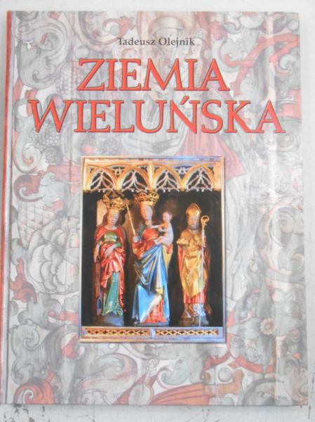 Olejnik Tadeusz - Ziemia Wieluńska