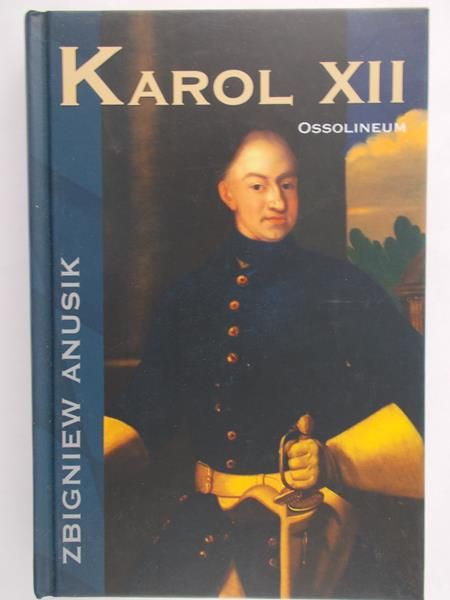 Anusik Zbigniew - Karol XII, Nowa