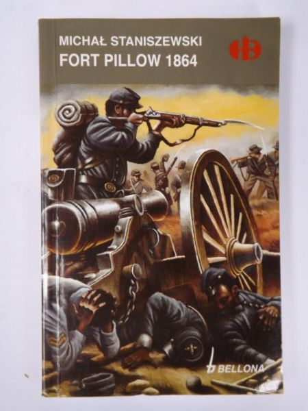 Staniszewski Michał - Fort Pillow 1864, Historyczne Bitwy