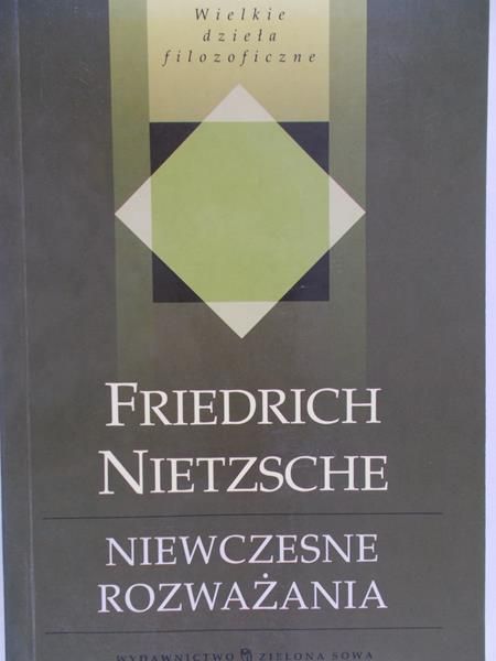 Nietzsche Friedrich -  Niewczesne rozważania