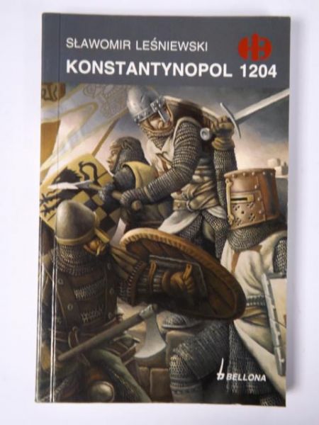 Leśniewski Sławomir - Konstantynopol 1204, Historyczne Bitwy