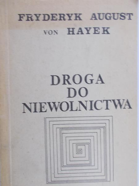 Hayek von Friedrich August - Droga do niewolnictwa