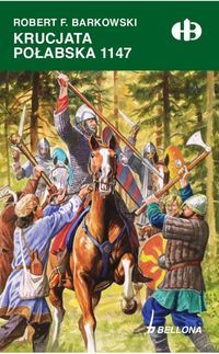 Barkowski Robert F. - Krucjata połabska 1147