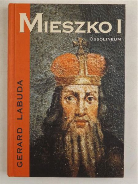 Labuda Gerard - Mieszko I