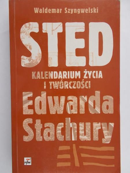 Szyngwelski Waldemar - STED, kalendarium życia i twórczości Edwarda Stahury