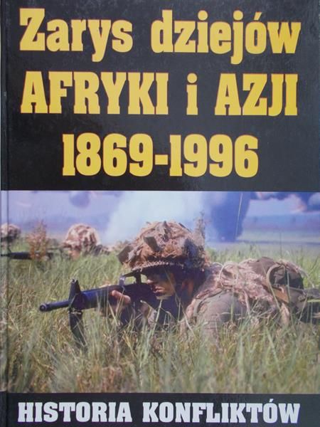Bartnicki Andrzej (red.) - Zarys dziejów Afryki i Azji 1869-1996. Historia konfliktów
