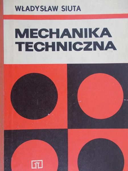 Siuta Władysław - Mechanika techniczna