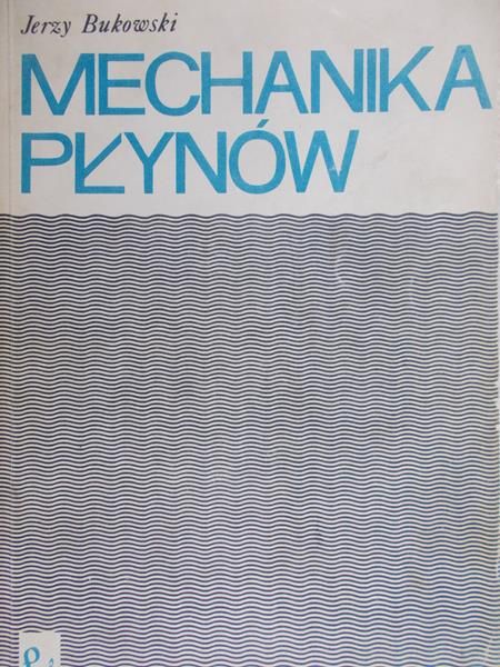 Bukowski Jerzy - Mechanika płynów
