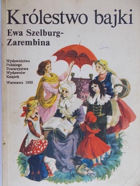 Szelburg-Zarembina Ewa - Królestwo bajki