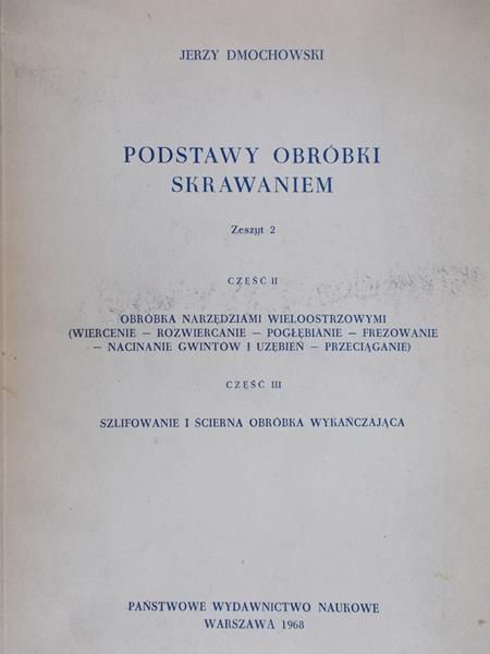 Dmochowski Jerzy - Podstawy obróbki skrawaniem