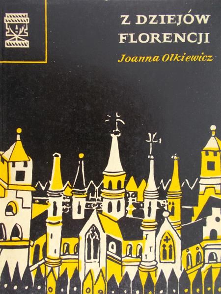 Olkiewicz Joanna - Z dziejów Florencji