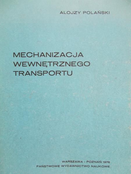 Polański Alojzy - Mechanizacja wewnętrznego transportu