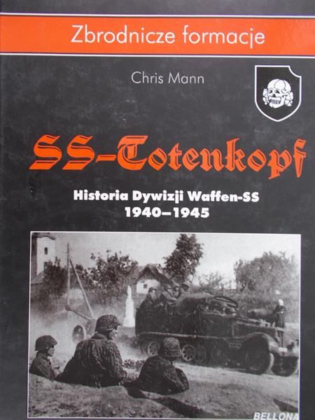 Chris Mann - SS-Totenkopf.  Historia dywizji Waffen SS