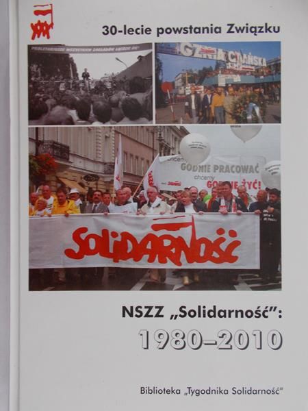 Kłosiński Jerzy (red.) - NSZZ "Solidarność" 1980-2010