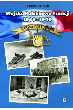 Zuziak Janusz - Wojsko Polskie we Francji 1939-1940
