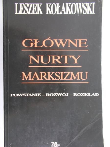 Kołakowski Leszek - Główne nurty marksizmu