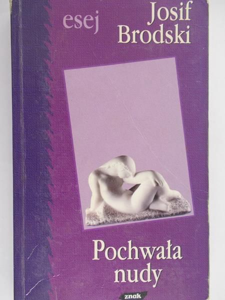 Brodski Josif - Pochwała nudy