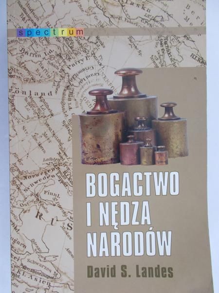 Landes David S. - Bogactwo i nędza narodów