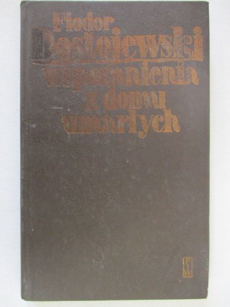 Dostojewski Fiodor - Wspomnienia z domu umarłych