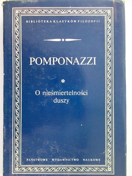 Pomponazzi Pietro - O nieśmiertelności duszy