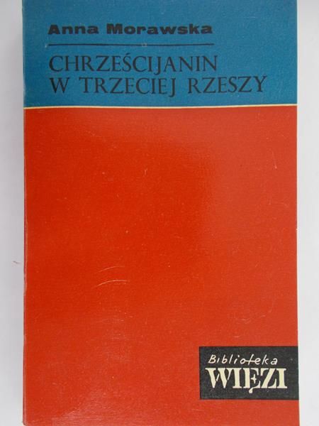 Morawska Anna - Chrześcijanin w Trzeciej Rzeszy