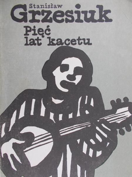 Grzesiuk Stanisław - Pięć lat kacetu