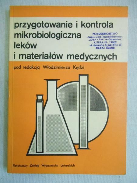 Kędzia Włodzimierz (red.) - Przygotowanie i kontrola mikrobiologiczna leków i materiałów medycznych