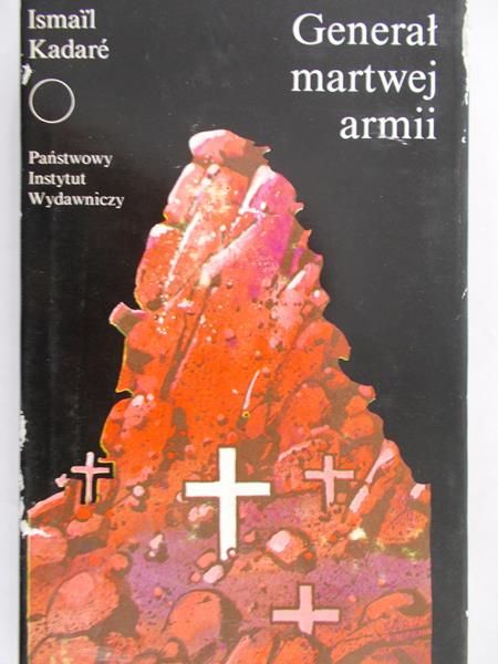 Kadare Ismail - Generał martwej armii