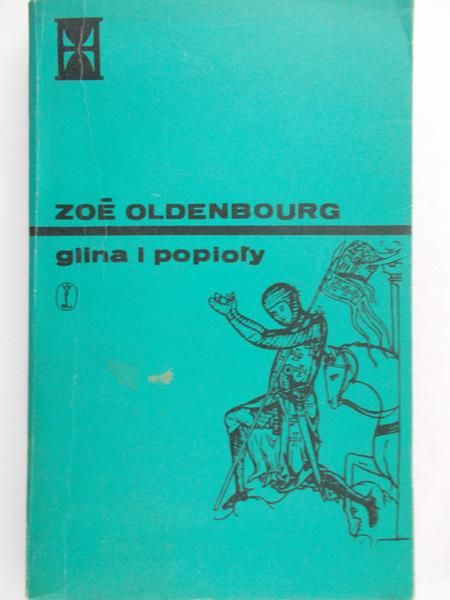 Oldenbourg Zoe - Glina i popioły, TOM I