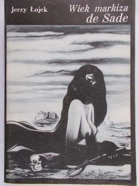 Łojek Jerzy - Wiek Markiza de Sade