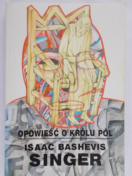 Singer Isaac Bashevis - Opowieść o królu pól