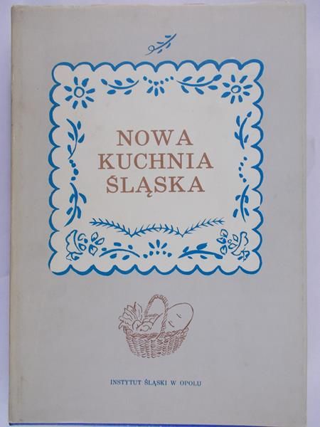 Słomczyńska Otylia (red.) - Nowa kuchnia śląska