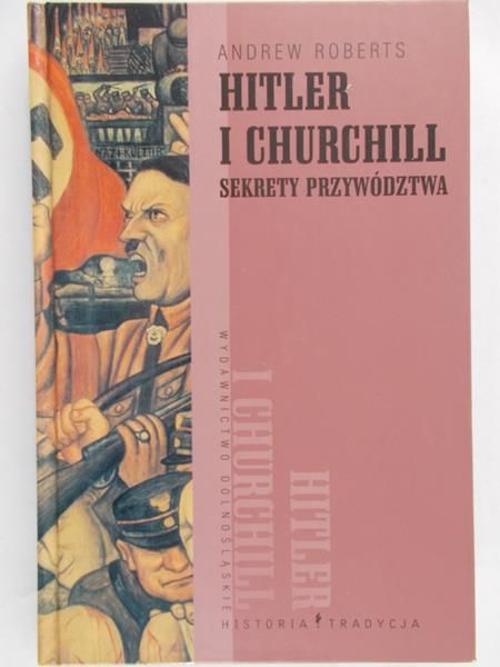 Roberts Andrew - Hitler i Churchill. Sekrety przywództwa