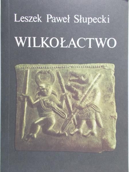 Słupecki Leszek Paweł - Wilkołactwo