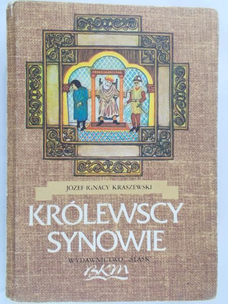 Kraszewski Józef Ignacy - Królewscy synowie