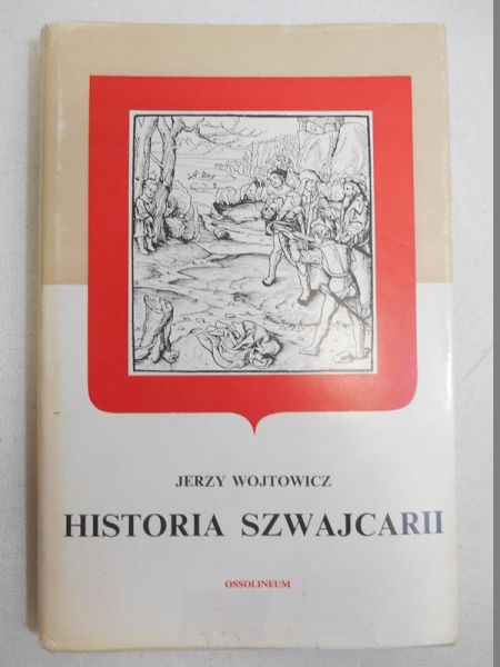 Wojtowicz Jerzy - Historia Szwajcarii