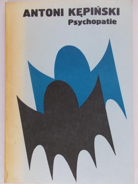 Antoni Kępiński - Psyhopatie
